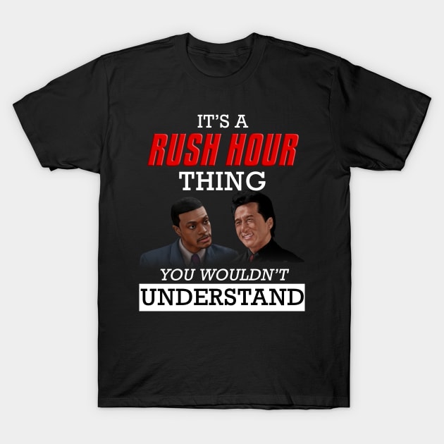 It's a RUSH HOUR Thing T-Shirt by yawncompany